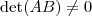 \det (AB) \neq 0