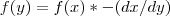 f(y)=f(x)*-(dx/dy) f(y)=f(x)*-(dx/dy)