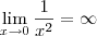 \lim_{x \rightarrow 0}\frac{1}{x^2} = \infty \lim_{x \rightarrow 0}\frac{1}{x^2} = \infty