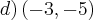 d)\left(-3,-5 \right)