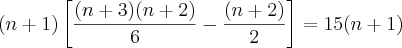 (n+1)\left[ \frac{(n+3)(n+2)}{6}-\frac{(n+2)}{2} \right]=15(n+1)