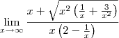 \lim_{x\to\infty}\frac{x+\sqrt{x^2\left(\frac{1}{x}+\frac{3}{x^2}\right)}}{x\left(2-\frac{1}{x}\right)}