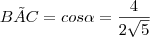 BÂC = cos \alpha = \frac{4}{2 \sqrt{5}}