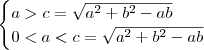 \begin{cases} a> c = \sqrt{a^2 +b^2 -ab} \\0<a< c = \sqrt{a^2 +b^2 -ab} \end{cases} \begin{cases} a> c = \sqrt{a^2 +b^2 -ab} \\0<a< c = \sqrt{a^2 +b^2 -ab} \end{cases}
