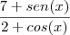 \frac{7+sen(x)}{2+cos(x)} \frac{7+sen(x)}{2+cos(x)}