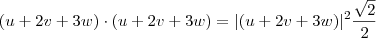 (u + 2v + 3w) \cdot (u + 2v + 3w) = | (u + 2v + 3w) | ^2 \frac{\sqrt{2}}{2}}