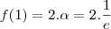 f(1) = 2 . \alpha = 2 . \frac{1}{e}
