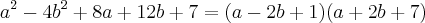 a^{2} - 4b^{2} + 8a + 12b + 7 = (a - 2b + 1)(a+2b+7)