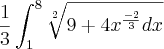 \frac{1}{3}\int_{1}^{8}\sqrt[2]{9+{4x}^{\frac{-2}{3}}dx}