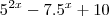 5^{2x}-7.5^{x}+10 5^{2x}-7.5^{x}+10