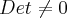 Det\neq0