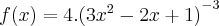 f(x)=4.{(3{x}^{2}-2x+1)}^{-3} f(x)=4.{(3{x}^{2}-2x+1)}^{-3}