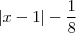 \left|x-1 \right|-\frac{1}{8}