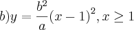 b)y=\frac{{b}^{2}}{a}{(x-1)}^{2},x\geq1