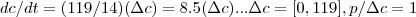 dc/dt=(119/14)(\Delta c)=8.5(\Delta c)...\Delta c=[0,119],p/\Delta c=1