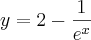 y = 2 - \frac{1}{e^x}