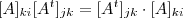 [A]_{ki}[A^t]_{jk} = [A^t]_{jk} \cdot [A]_{ki}