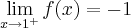 \lim_{x\rightarrow{1}^{+}}f(x)=-1
