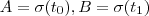 A =\sigma(t_0) ,B =\sigma(t_1) A =\sigma(t_0) ,B =\sigma(t_1)