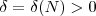 \delta=\delta(N) > 0 \delta=\delta(N) > 0