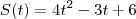 S(t) = 4t^2 -3t + 6 S(t) = 4t^2 -3t + 6