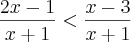 \frac{2x-1}{x+1}<\frac{x-3}{x+1} \frac{2x-1}{x+1}<\frac{x-3}{x+1}