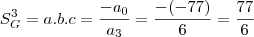 S_G^3 = a.b.c = \frac{-a_0}{a_3} = \frac{-(-77)}{6} = \frac{77}{6}