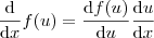\frac{\mathrm{d} }{\mathrm{d} x}f(u)=\frac{\mathrm{d} f(u)}{\mathrm{d} u}\frac{\mathrm{d} u}{\mathrm{d} x}
