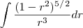\int \frac{(1-r^2)^5^/^2}{r^3}dr