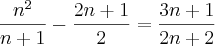 \frac{{n}^{2}}{n+1}-\frac{2n+1}{2}=\frac{3n+1}{2n+2}