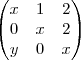 \begin{pmatrix} x & 1 & 2 \\ 0 & x & 2 \\ y & 0 & x \\ \end{pmatrix} \begin{pmatrix} x & 1 & 2 \\ 0 & x & 2 \\ y & 0 & x \\ \end{pmatrix}