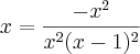 x = \frac{-x^2}{x^2(x-1)^2}