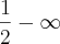 \frac{1}{2} - \infty \frac{1}{2} - \infty