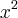 x^2 x^2