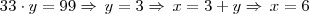 33 \cdot y = 99 \Rightarrow \, y = 3 \Rightarrow \, x = 3 + y \Rightarrow \, x = 6 33 \cdot y = 99 \Rightarrow \, y = 3 \Rightarrow \, x = 3 + y \Rightarrow \, x = 6