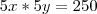 5x*5y=250 5x*5y=250