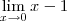 \lim_{x\to 0} x-1 \lim_{x\to 0} x-1