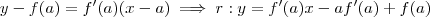 y - f(a) = f'(a)(x-a) \implies r: y =  f'(a) x  -af'(a) +f(a)