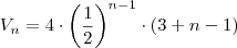 V_n = 4 \cdot \left( \frac12  \right)^{n-1} \cdot (3+n-1})