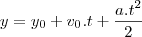 y=y_0+v_0.t+\frac{a.t^2}{2} y=y_0+v_0.t+\frac{a.t^2}{2}