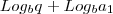 Log{}_{b} {q}^{} + Log {}_{b}{a}_{1} Log{}_{b} {q}^{} + Log {}_{b}{a}_{1}