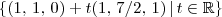 \{(1 ,\, 1,\, 0) + t(1,\, 7/2,\, 1) \,|\, t \in \mathbb{R}\}