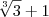 \sqrt[3]{3}+1