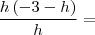 \frac{h\left(-3-h\right)}{h}=