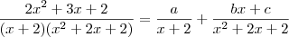 \frac{2x^2+3x+2}{(x+2)(x^2+2x+2)}=\frac{a}{x+2}+\frac{bx+c}{x^2+2x+2}