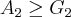 {A}_{2}\geq {G}_{2} {A}_{2}\geq {G}_{2}