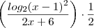 \left( \frac{ log_2 (x-1 )^2 }{2x+6}\right ) \cdot \frac{1}{2} \left( \frac{ log_2 (x-1 )^2 }{2x+6}\right ) \cdot \frac{1}{2}