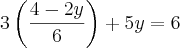 3\left(\frac{4-2y}{6} \right)+5y=6