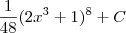 \frac {1}{48}(2x^3+1)^8+C