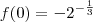f(0) = -2^{-\frac{1}{3}} f(0) = -2^{-\frac{1}{3}}